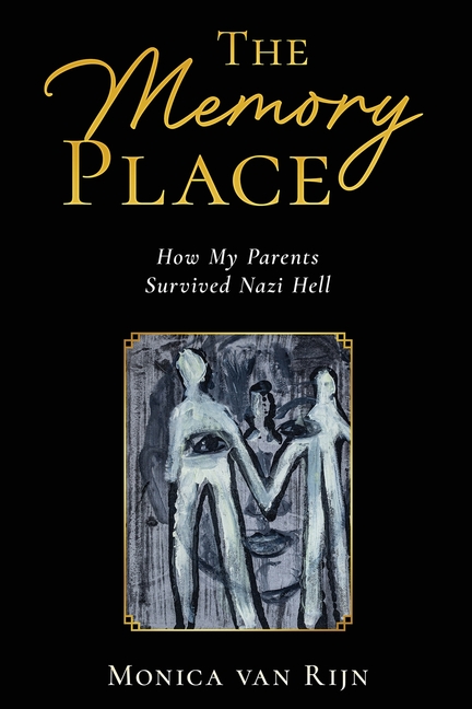 The Memory Place: How My Parents Survived Nazi Hell