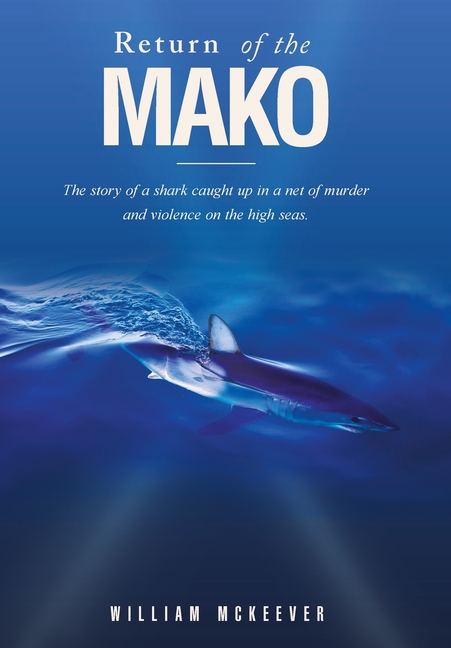 Return of the Mako: The story of a shark caught up in a net of murder and violence on the high seas.