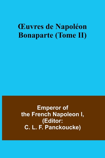 OEuvres de Napoléon Bonaparte (Tome II)