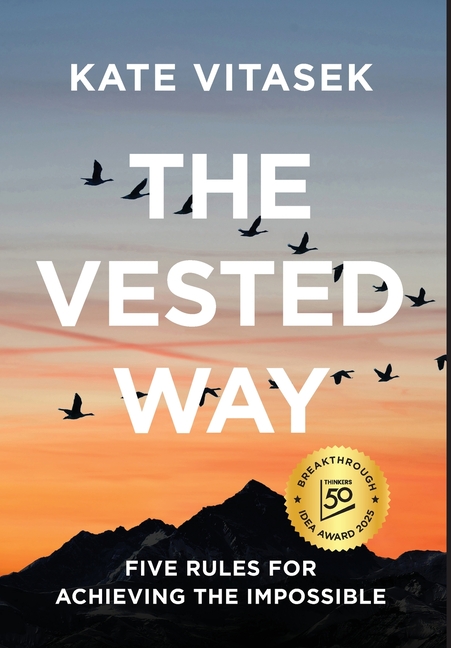 The Vested Way: Five Rules for Achieving the Impossible