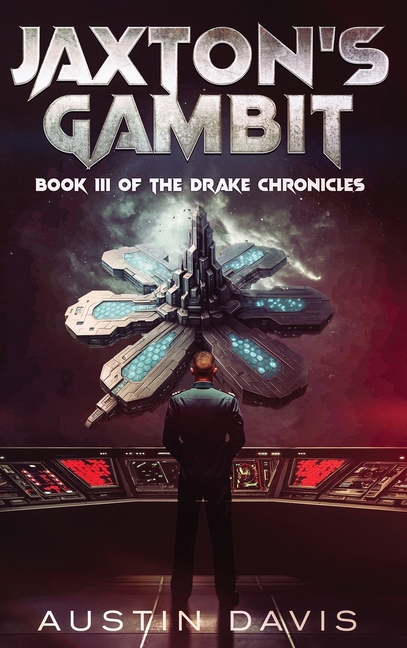 Jaxton's Gambit: Book III of the Drake Chronicles