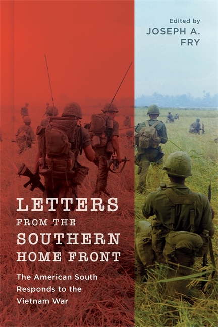 Letters from the Southern Home Front: The American South Responds to the Vietnam War