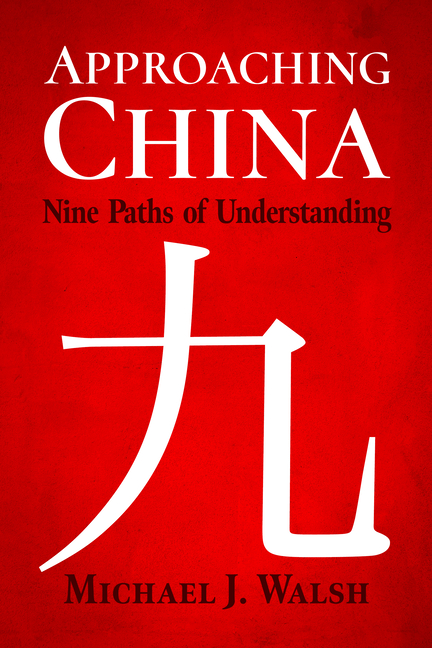 Approaching China: Nine Paths of Understanding