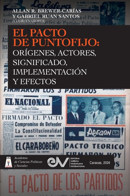 El Pacto de Puntofijo: Orígenes, Actores, Signiificado, Implementación Y Efectos: Orígenes, Signiificado,