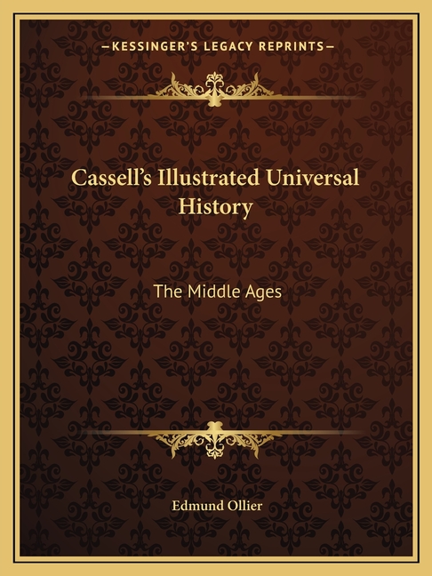 Cassell's Illustrated Universal History: The Middle Ages
