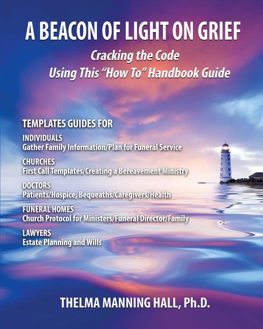 A Beacon of Light on Grief: Cracking the Code Using This "How To" Handbook Guide