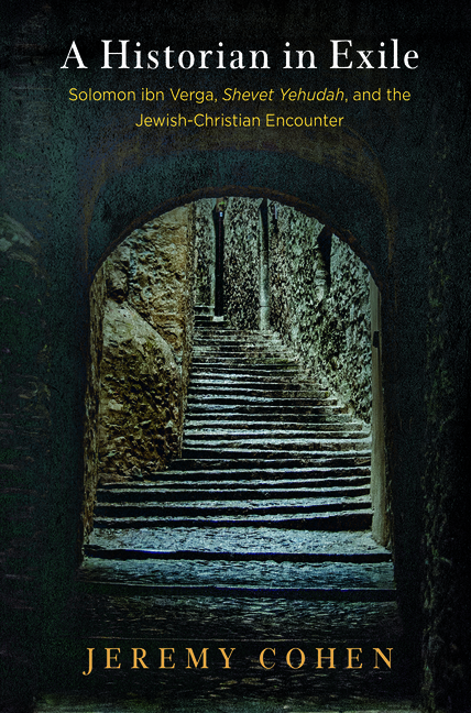 A Historian in Exile: Solomon Ibn Verga, Shevet Yehudah, and the Jewish-Christian Encounter