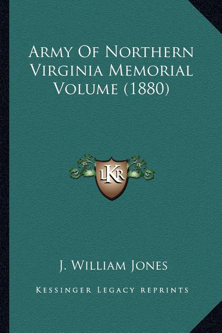 Army Of Northern Virginia Memorial Volume (1880)