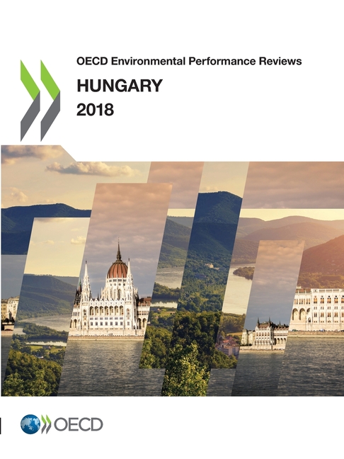 OECD Environmental Performance Reviews: Hungary 2018