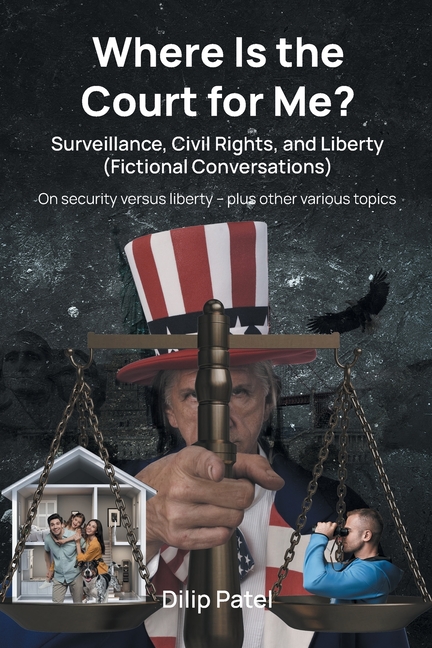 Where Is the Court For Me?: Surveillance, Civil Rights, and Liberty (Fictional Conversations)