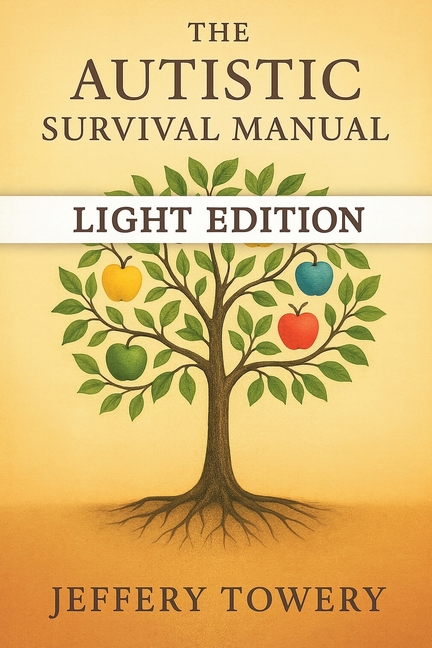 The Autistic Survival Manual: Light Edition