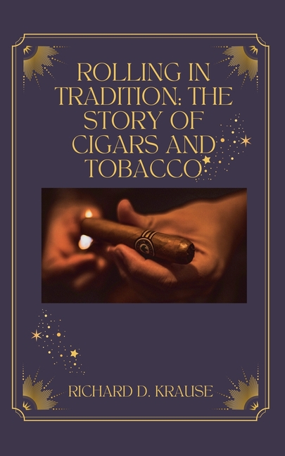 Rolling in Tradition: The Story Of Cigars And Tobacco