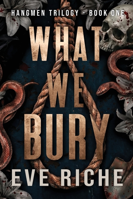 What We Bury: A Dark Why-Choose Romance (Illustrated Edition)