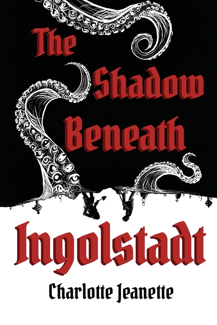 The Shadow Beneath Ingolstadt