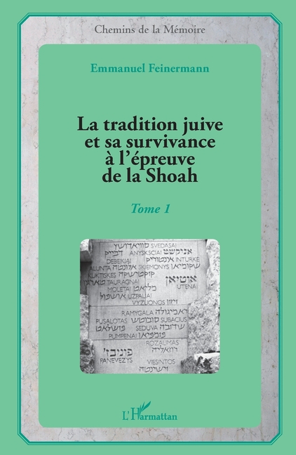 La tradition juive et sa survivance à l'épreuve de la Shoah: Tome 1