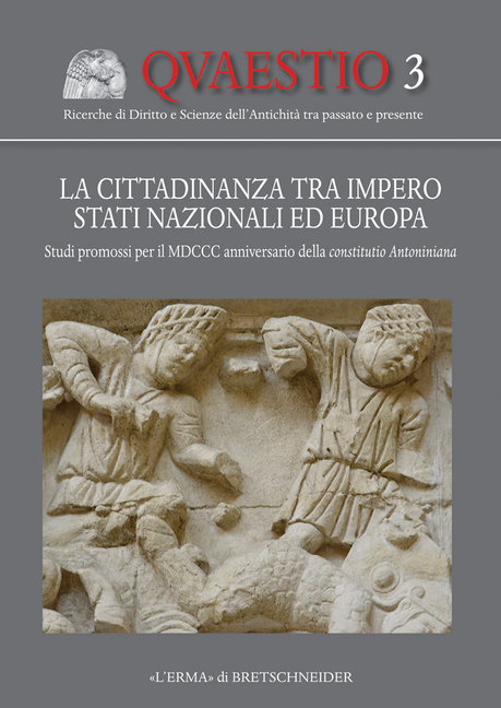 La Cittadinanza Tra Impero, Stati Nazionali Ed Europa: Studi Promossi Per Il MDCCC Anniversario Della Constitutio Antoniniana