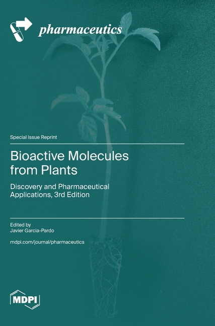 Bioactive Molecules from Plants: Discovery and Pharmaceutical Applications, 3rd Edition