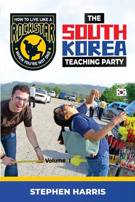 How to Live Like a Rockstar (When You're Not One): The South Korea Teaching Party