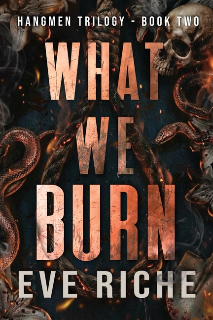 What We Burn: A Dark Why-Choose Romance