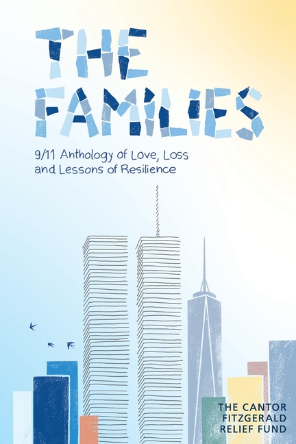 The Families: 9/11 Anthology of Love, Loss and Lessons of Resilience