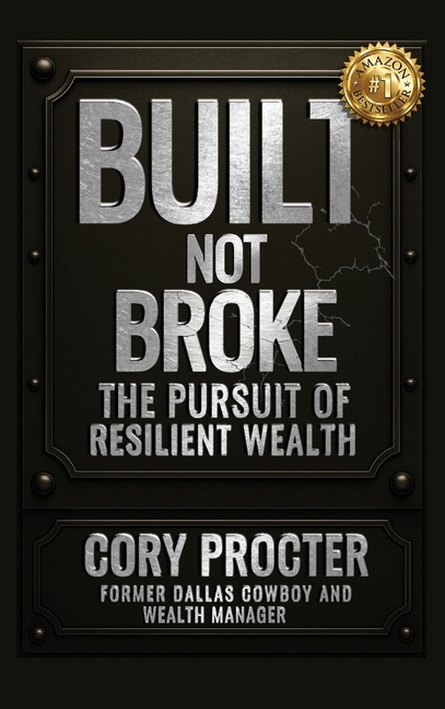 Built, Not Broke: The Pursuit of Resilient Wealth