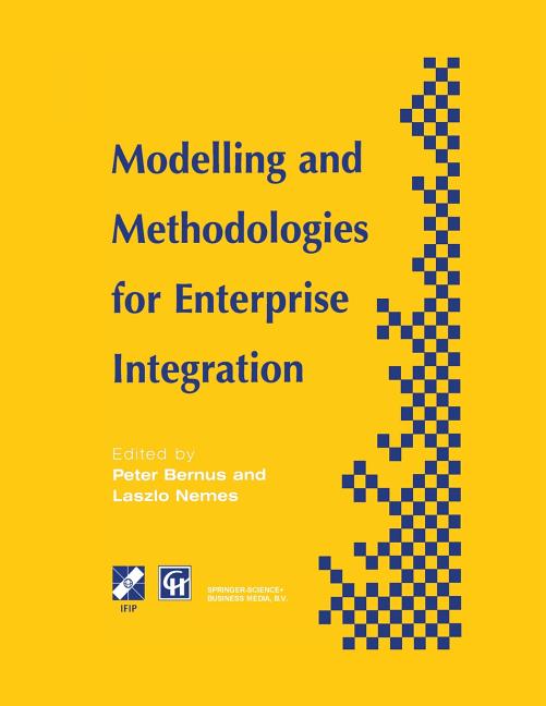 Modelling and Methodologies for Enterprise Integration: Proceedings of the Ifip Tc5 Working Conference on Models and Methodologies for Enterprise Inte