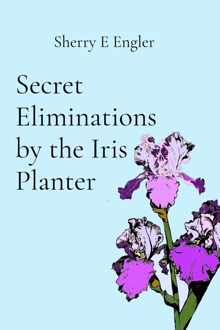 Secret Eliminations by the Iris Planter