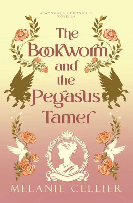 The Bookworm and the Pegasus Tamer: A Wynkara Chronicles Novella