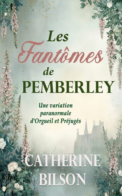 Les Fantômes de Pemberley: Une variation paranormale d'Orgueil et Préjugés
