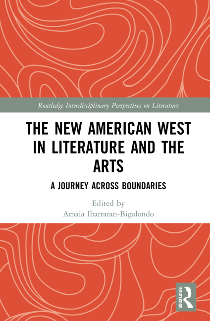 The New American West in Literature and the Arts: A Journey Across Boundaries