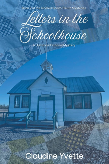 Letters in the Schoolhouse: A Historical Fictional Mystery