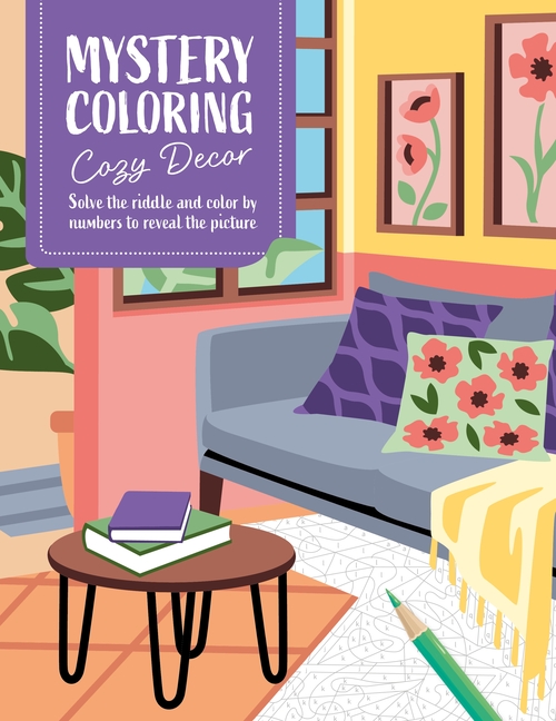 Mystery Coloring Cozy Decor: Solve the Riddle and Color by Numbers to Reveal the Picture