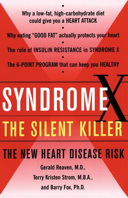 Syndrome X: The Silent Killer: The New Heart Disease Risk