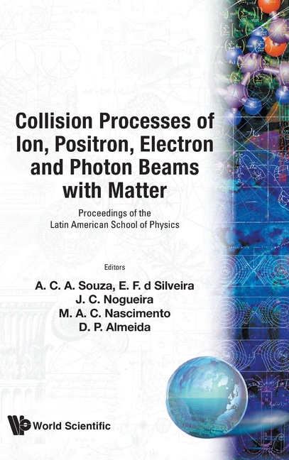Collision Processes of Ion, Positron, ...