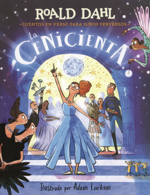 Cenicienta: Cuentos En Verso Para Ninos Perversos (Revolting Rhymes: Cinderella)