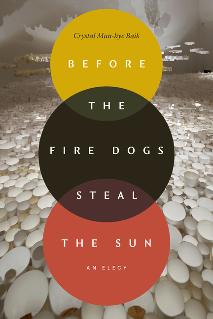 Before the Fire Dogs Steal the Sun: An Elegy