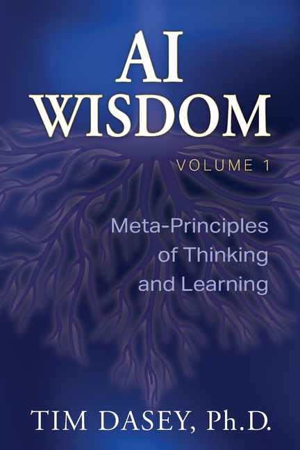 AI Wisdom Volume 1: Meta-Principles of Thinking and Learning