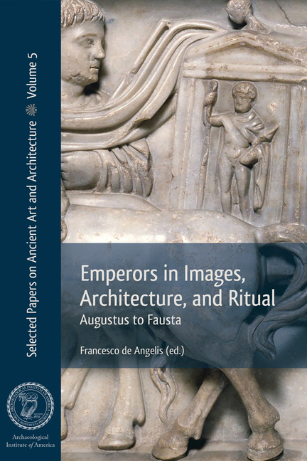 Emperors in Images, Architecture, and Ritual: Augustus to Fausta