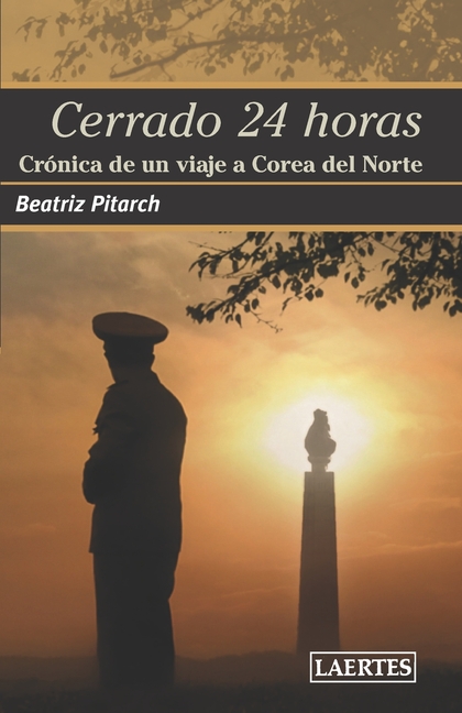 Cerrado 24 Horas: Crónica de un viaje a Corea del Norte