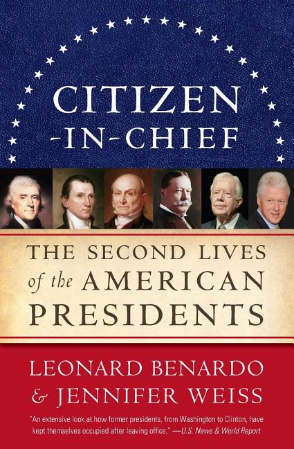 Citizen-In-Chief: The Second Lives of the American Presidents