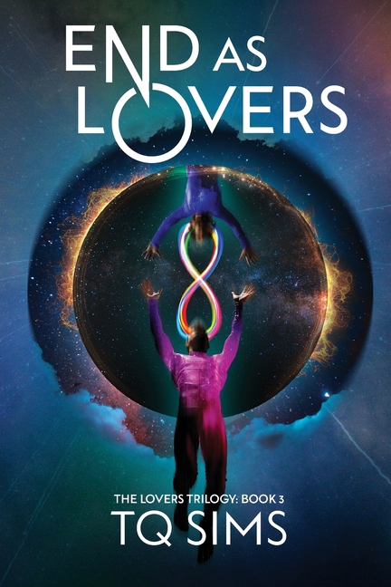 End as Lovers: The Lovers Trilogy Book 3