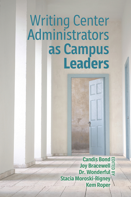 Writing Center Administrators as Campus Leaders