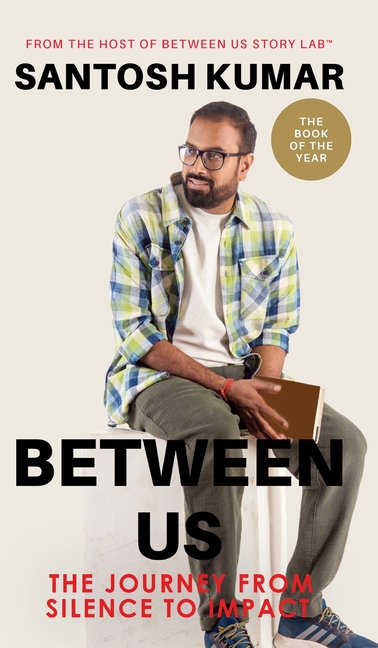 Between Us: The Journey from Silence To Impact