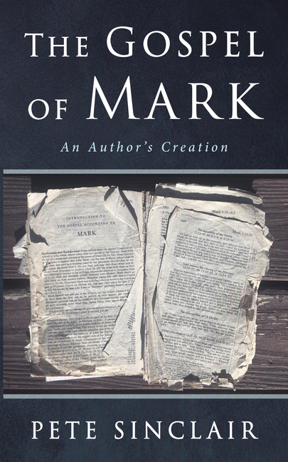 The Gospel of Mark: An Author's Creation
