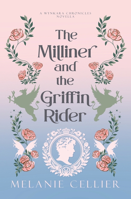 The Milliner and the Griffin Rider: A Wynkara Chronicles Novella