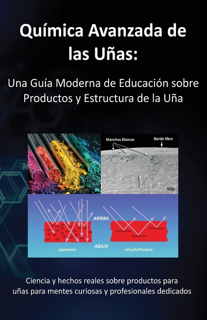 Química Avanzada de Las Uñas: Guía Educativa Moderna Sobre Productos Y Estructura De Las Uñas