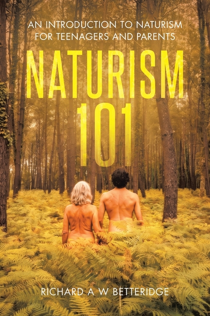 Naturism 101: An Introduction to Naturism for Teenagers and Parents