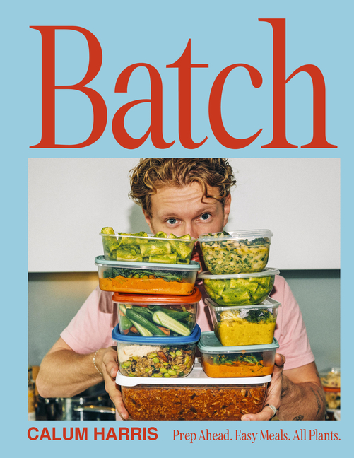 Batch: Prep Ahead. Easy Meals. All Plants.