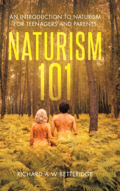 Naturism 101: An Introduction to Naturism for Teenagers and Parents