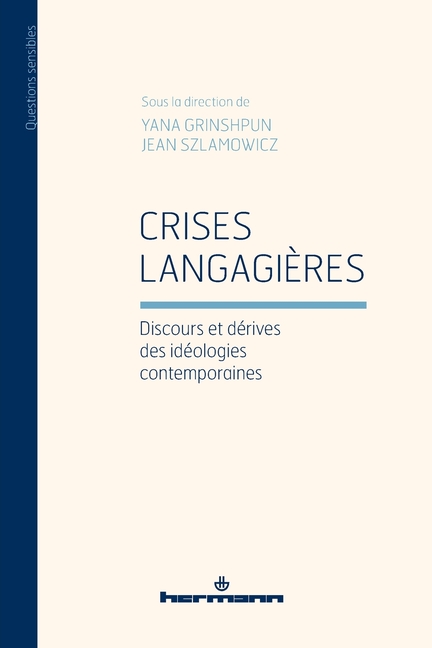 Crises langagières: Discours et dérives des idéologies contemporaines